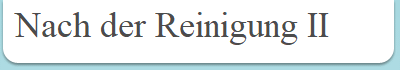Nach der Reinigung II