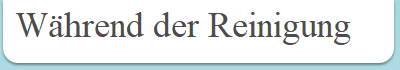 Whrend der Reinigung